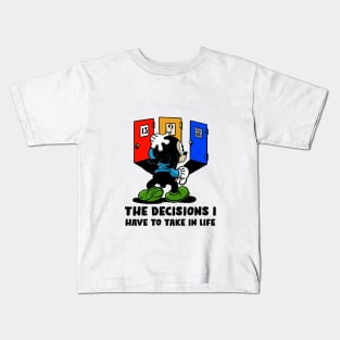 The decisions I have to take in life Kids T-Shirt